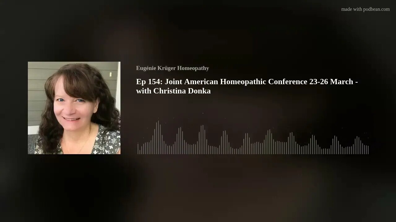 Ep 154: Joint American Homeopathic Conference 23-26 March - with Christina Donka