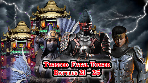 MK Mobile. Twisted Fatal Tower - [ Battles 21 - 25 ]