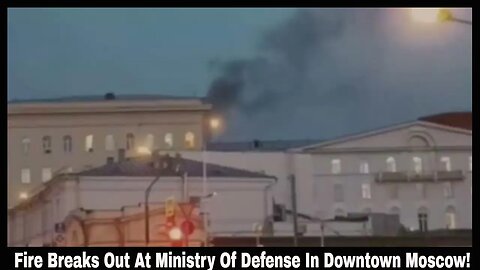 (Redone With Sound Track) Fire Breaks Out At Ministry Of Defense In Downtown Moscow!