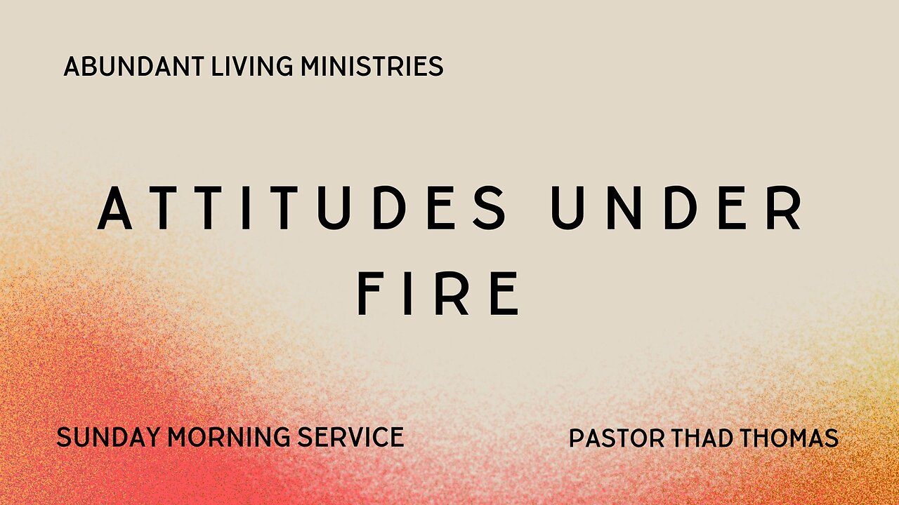 Attitudes Under Fire | 10.13.24 | Sunday Morning Service