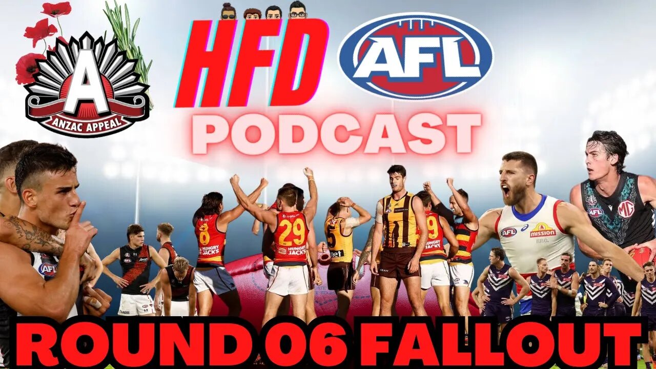 HFD AFL PODCAST EPISODE 21 | ROUND 06 FALLOUT (ANZAC ROUND) | ROUND 7 PREDICTIONS