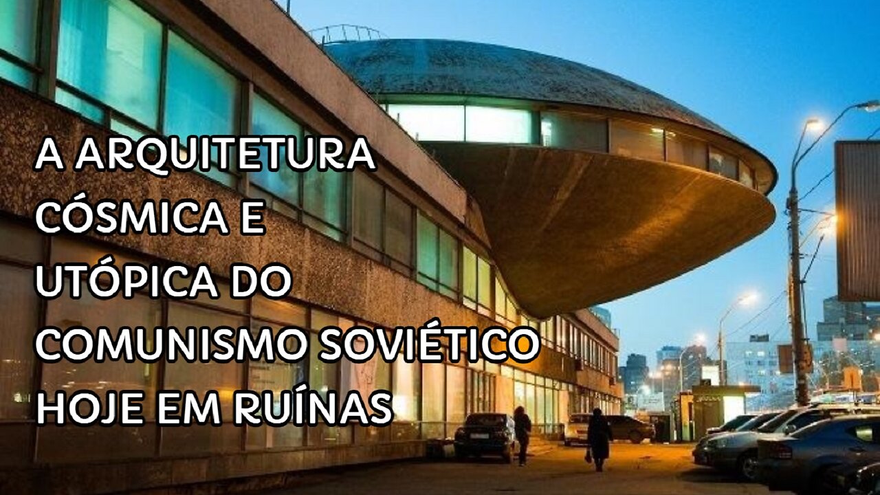 A arquitetura cósmica e utópica do comunismo soviético hoje em ruínas