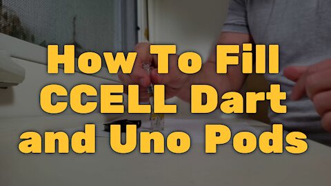 How To Fill CCELL Dart and Uno Pods: Pretty Easy