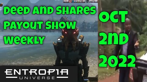 Deed and Shares Payout Show Weekly For Entropia Universe Oct 2nd 2022