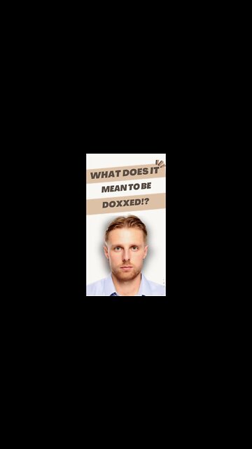 What does it mean to be doxxed?