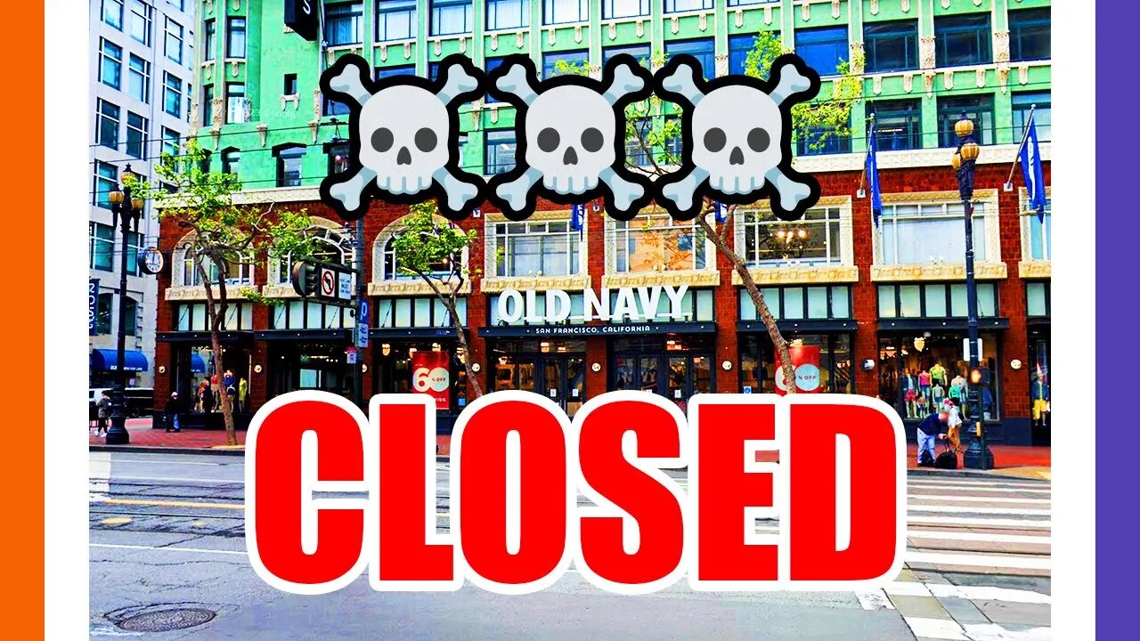 Old Navy Closes Up Shop In Dumpster Fire San Francisco 🟠⚪🟣 NPC Politics