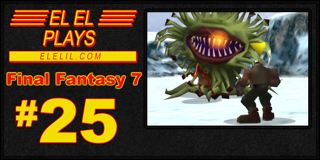 El El Plays Final Fantasy 7 Episode 25: Will You Please Puke On Me?!?!