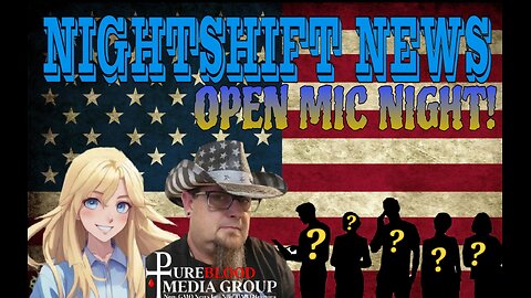 NIGHTSHIFT NEWS -THURSDAY NIGHT OPEN MIC- A ROUNDTABLE DISCUSSION