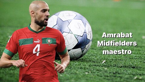 Sofyan Amrabat: Maestering the art of midfiel control