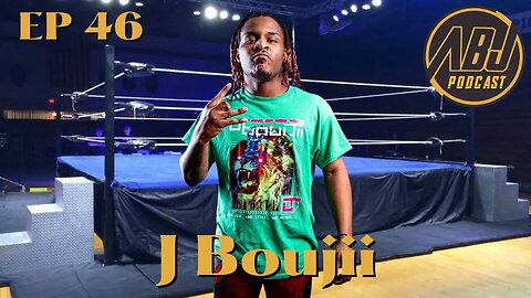 ABJ Podcast Ep 46 J Boujii