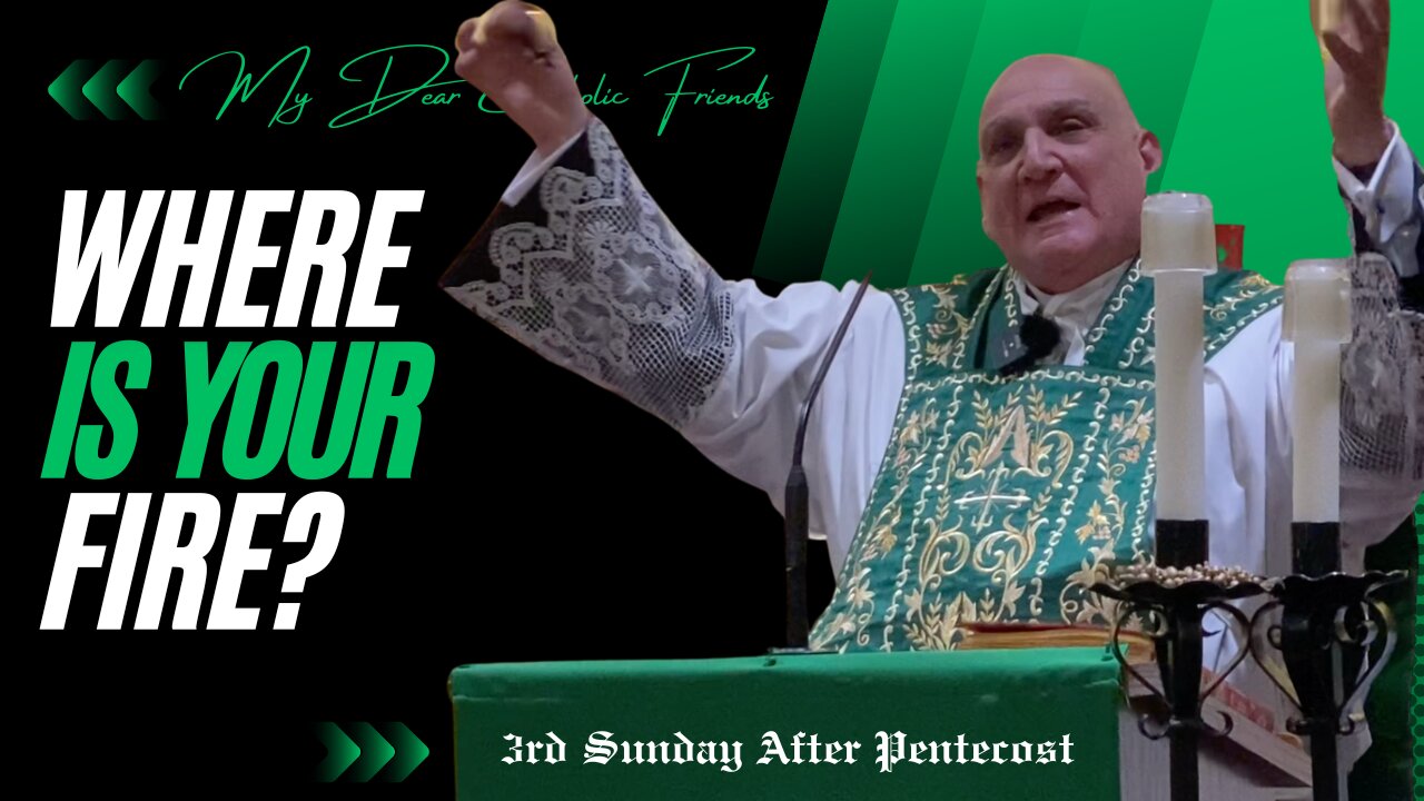 Where Is Your Fire? | 3rd Sunday After Pentecost (2024)