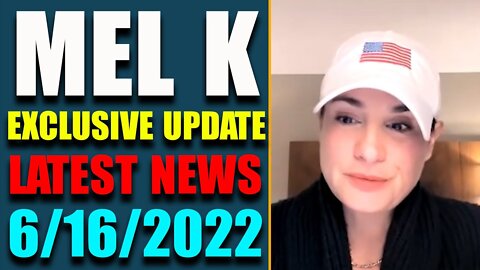 MEL K HUGE UPDATE SHOCKING POLITICAL INTEL! TODAY'S JUNE 16, 2022