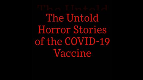 Untold Horror Stories of the Covid Vaccine OFFICIAL TRAILER