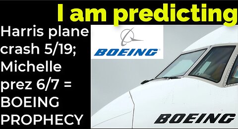 I am predicting: Harris plane crash 5/19; Michelle president 6/7 = BOEING PROPHECY