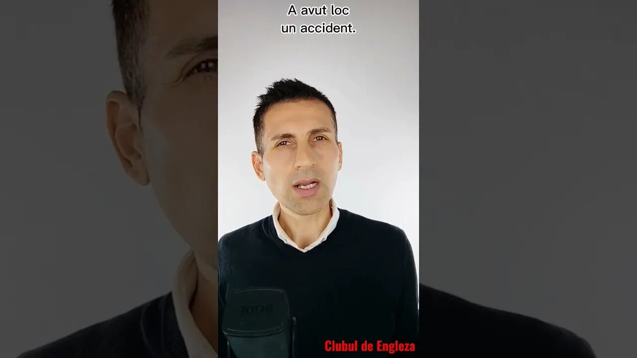 Cum Spui in Engleza: "A avut loc un accident."