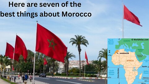 7 Best Things About Morocco