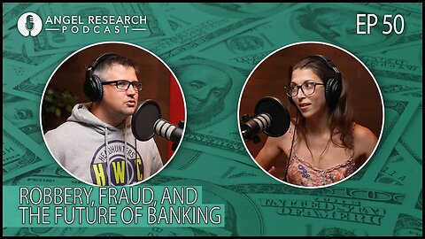 Robbery, Fraud, and the Future of Banking | Angel Research Podcast Ep. 50