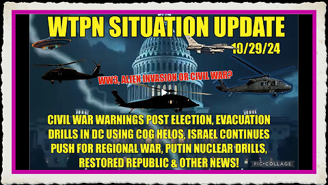 WTPN SIT UP 10 29 24 “ISRAEL TO EXPAND WAR, RUSSIA TESTS NUKES, DC DRILLS, VT INTEL”