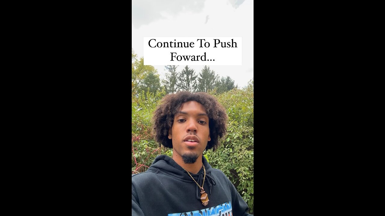 Continue To Push Forward…