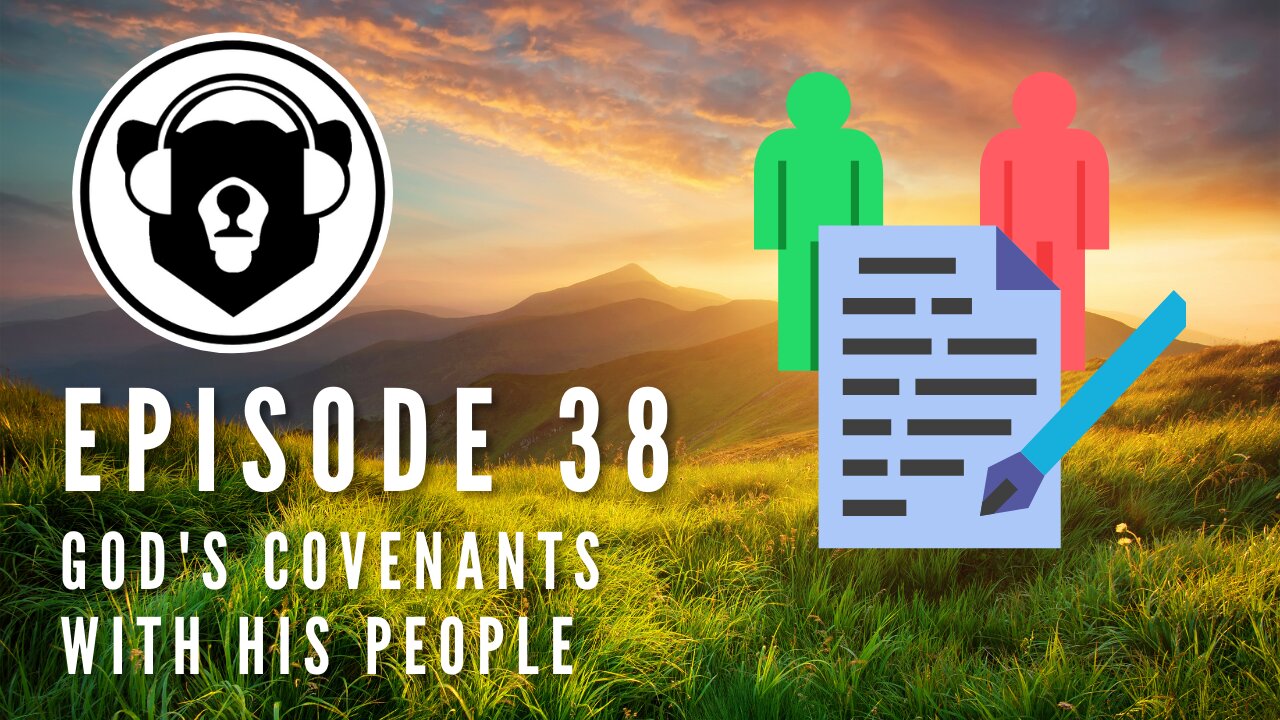 Bearing Up Episode 38 - God's Covenants With His People