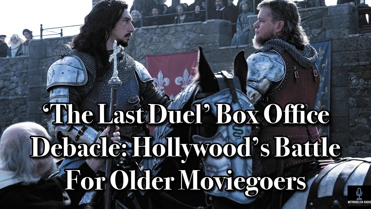 THE LAST DUEL Box Office Debacle: Hollywood's Battle For OLDER Moviegoers (Movie News)