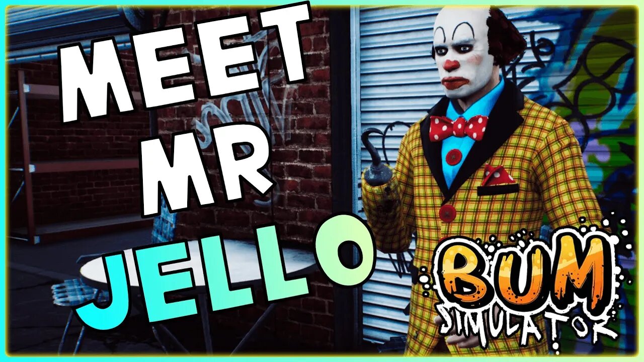 Meeting Mr Jello || Bum Simulator Ep.1