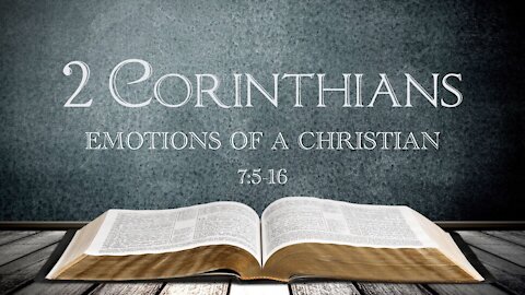 2 Corinthians 7:5-16 Emotions of a Christian