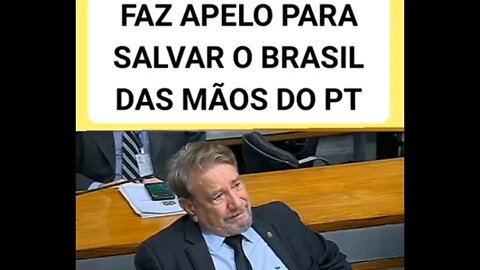 Senador chora e faz apelo para salvar o Brasil