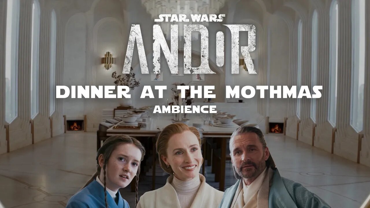 Star Wars Ambience - Andor - Thanksgiving Dinner At The Mothmas - 6 Hrs - 4K #andor #starwars