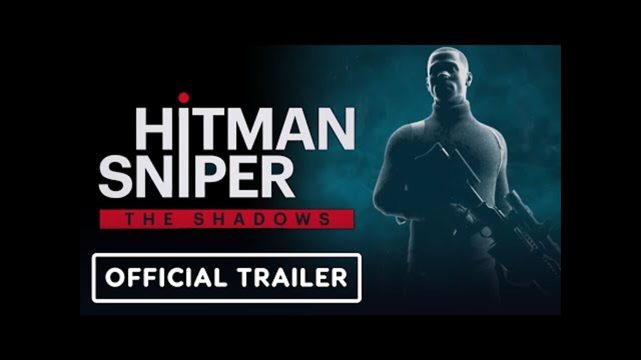 Hitman Sniper: The Shadows - Official Opening Cinematic Trailer