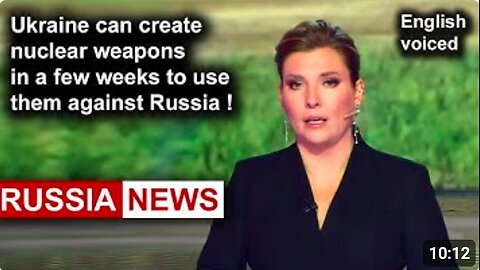 Ukraine can create nuclear weapons in a few weeks to use them against Russia!