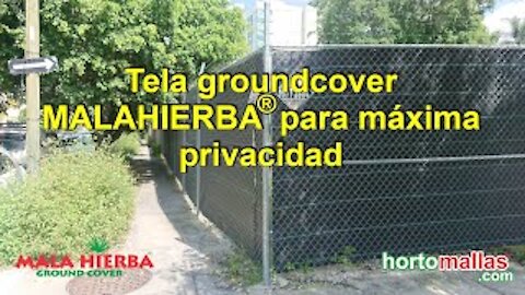 Tela groundcover MALAHIERBA® para máxima privacidad