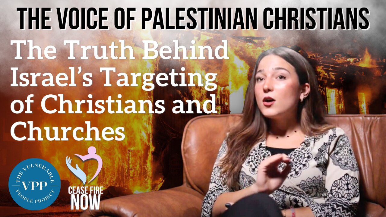 The Voice of Palestinian Christians: The Truth Behind Israel’s Targeting of Christians & Churches