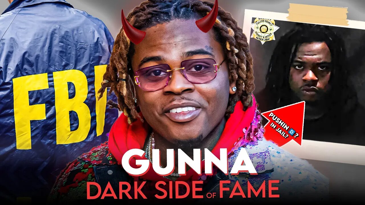 Gunna | The Dark Side of Fame | RICO Charges, Stealing Pushin P, Young Thug & More