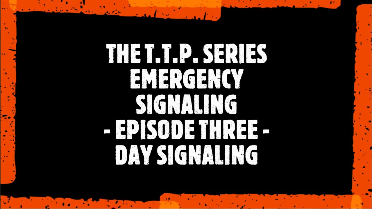 TTP SERIES EMERGENCY SIGNALING EPISODE THREE DAY SIGNALING