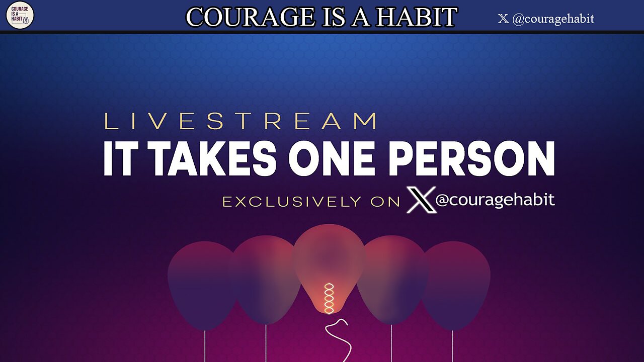 Courage Is A Habit Exclusive Series: ‘It Takes One Person’ Episode 13