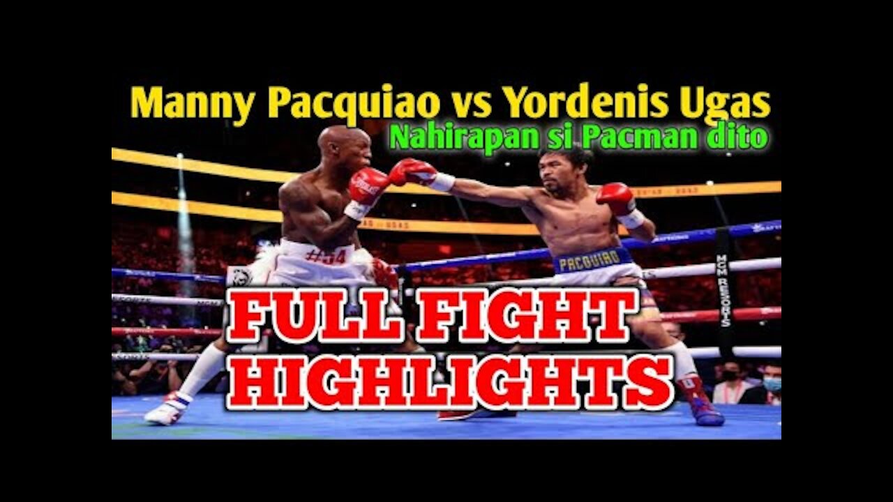 MANNY PACQUIAO VS. YORDENIS UGAS FULL FIGHT HIGHLIGHTS..UGAS WIN OVER PACQUIAO..MUST WATCH..