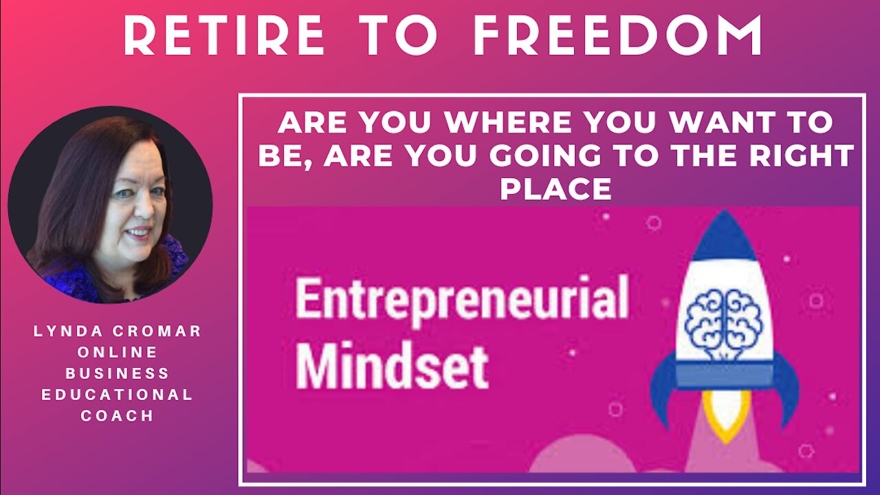 are you where you want to be, are you going to the right place