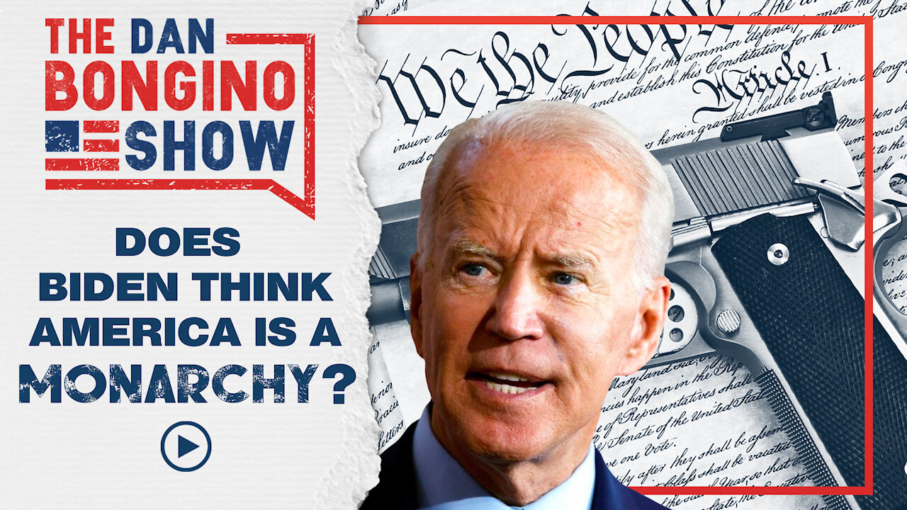 Does Biden think America is a monarchy?