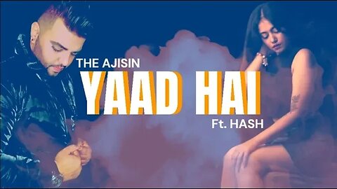 THE AJISIN - Yaad Hai I ft. HASH I Lyrics Video