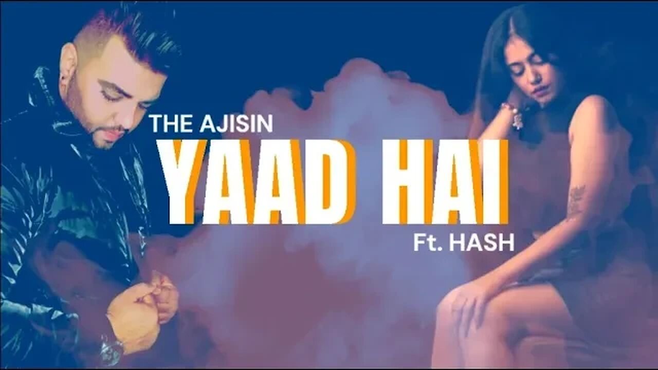 THE AJISIN - Yaad Hai I ft. HASH I Lyrics Video