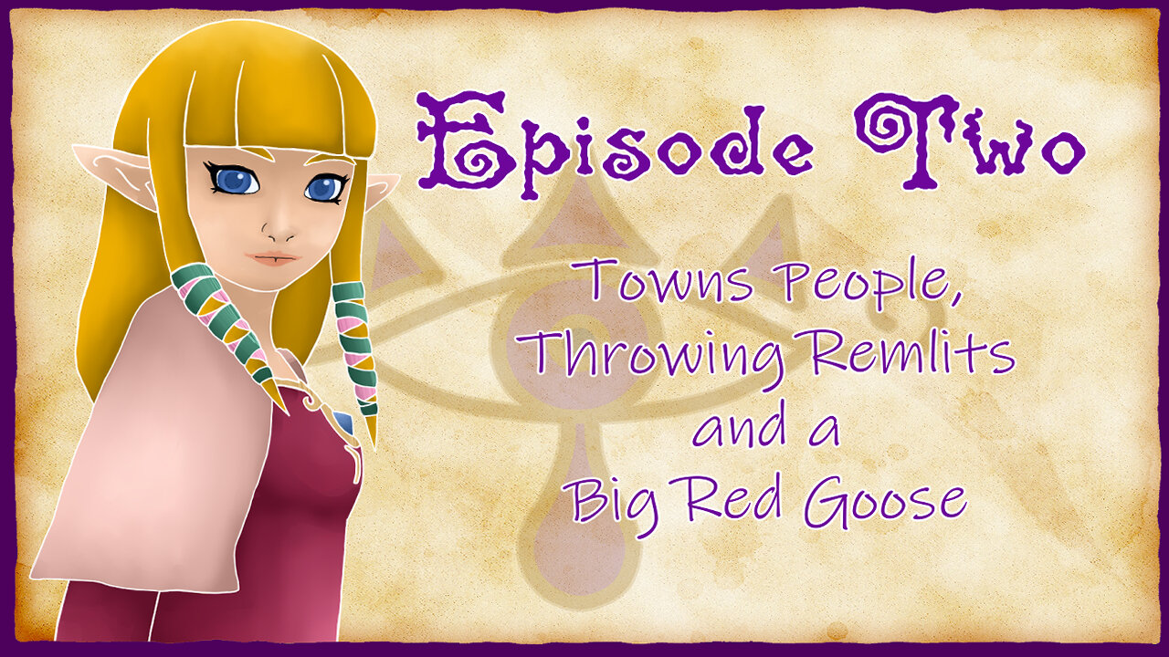 Episode 2 - Towns People, Throwing Remlits and a Big Red Goose