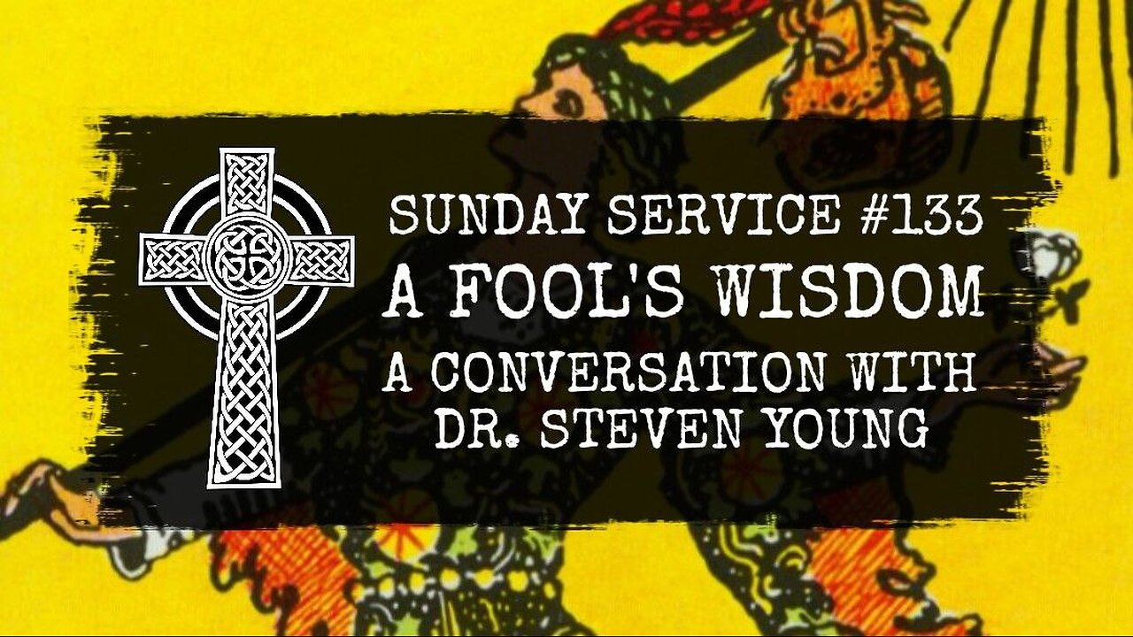 133 - A Fool's Wisdom, A Conversation with Dr. Steven Young