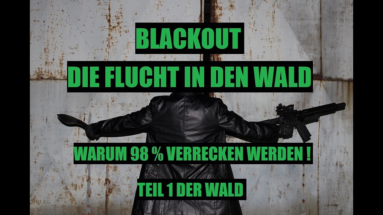 BLACKOUT FLUCHT IN DEN WALD TEIL 1 DER WALD
