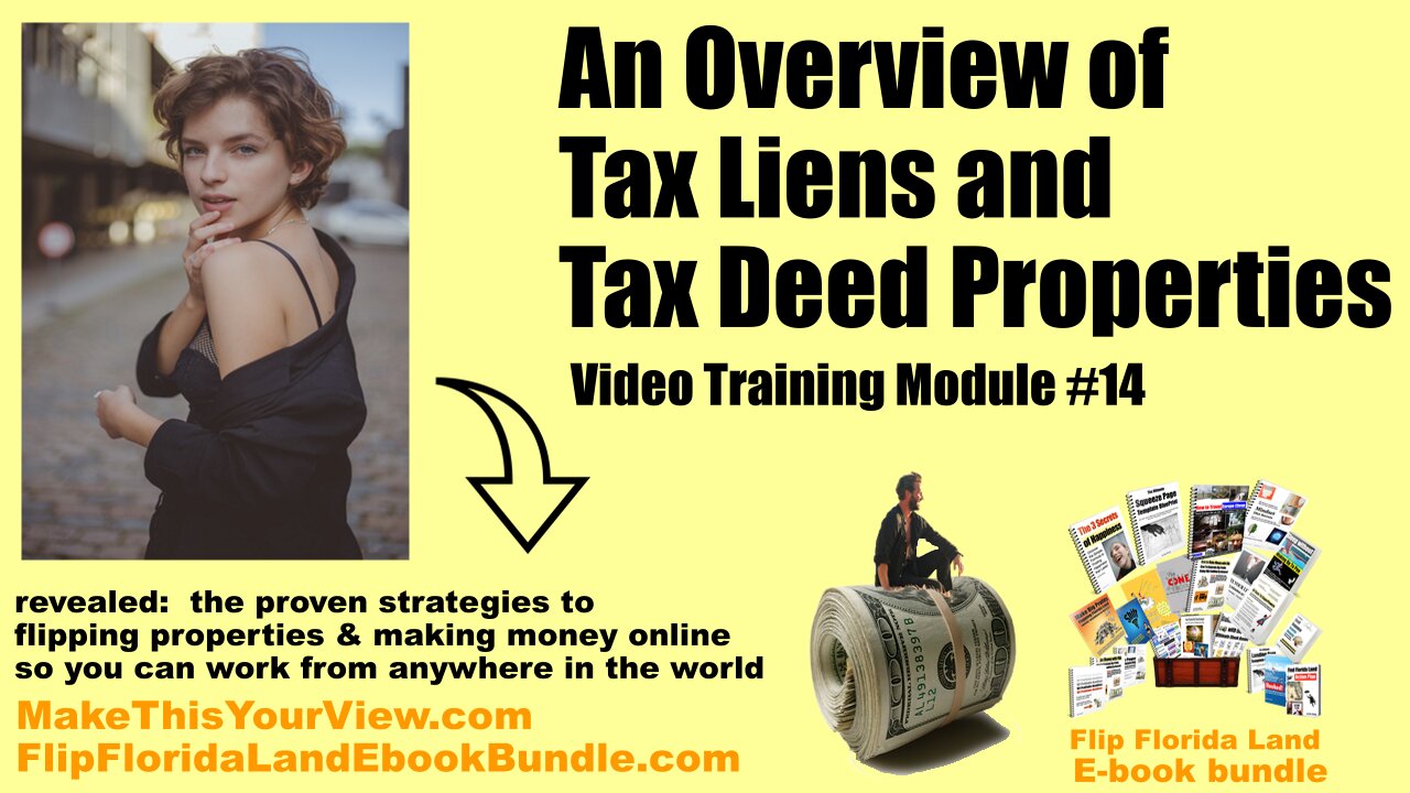 Video Training Module #14 - An Overview of Tax Liens and Tax Deed Properties