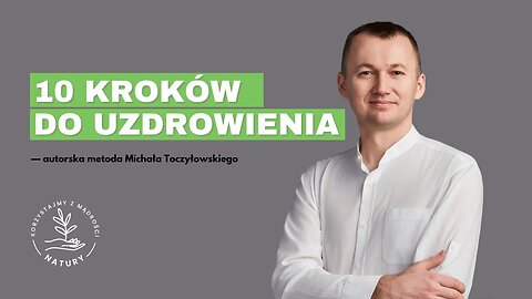 10 kroków do uzdrowienia — autorska metoda Michała Toczyłowskiego