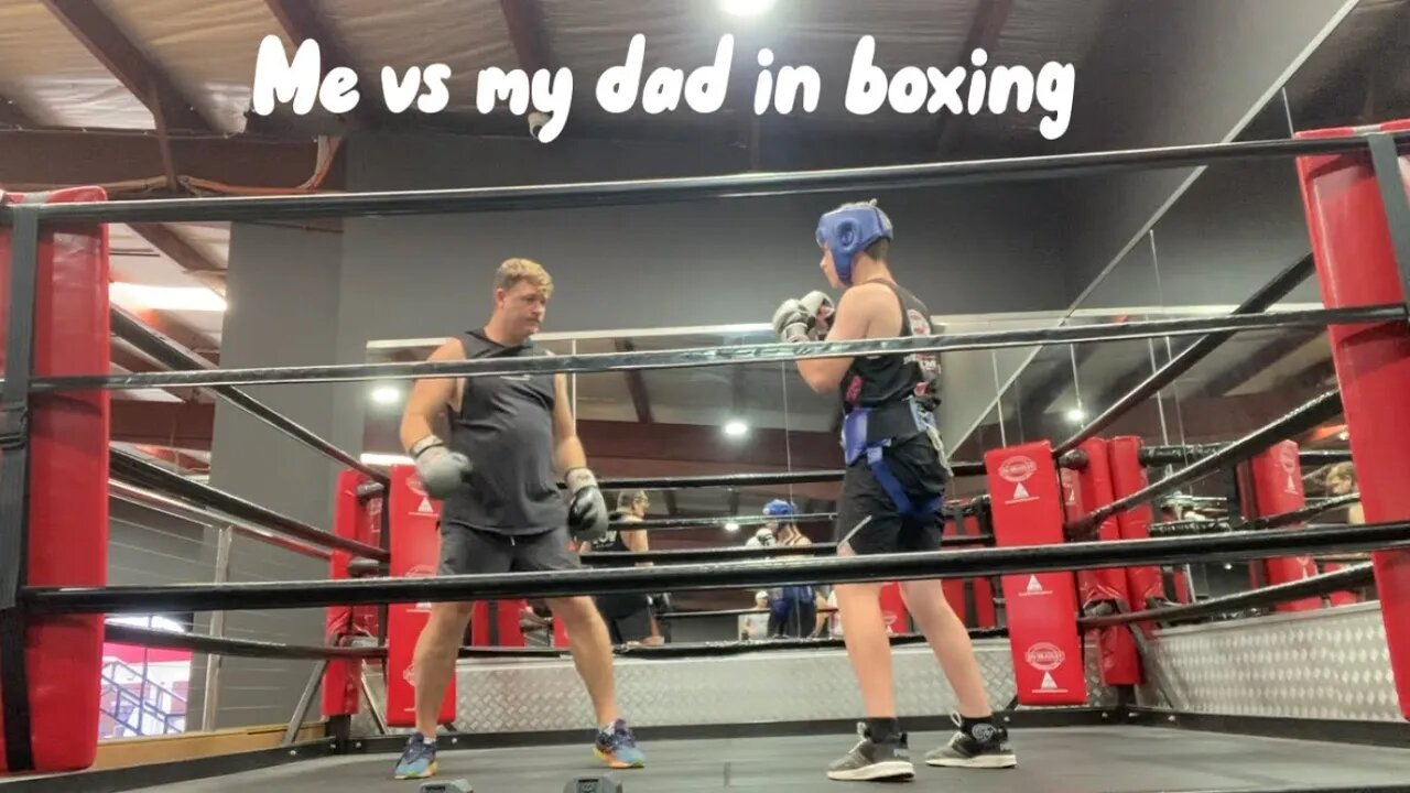 Me vs my dad in boxing