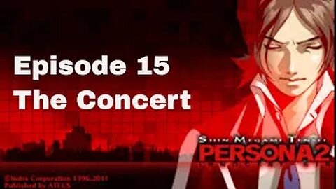 Persona 2 Innocent Sin Episode 15 The Concert