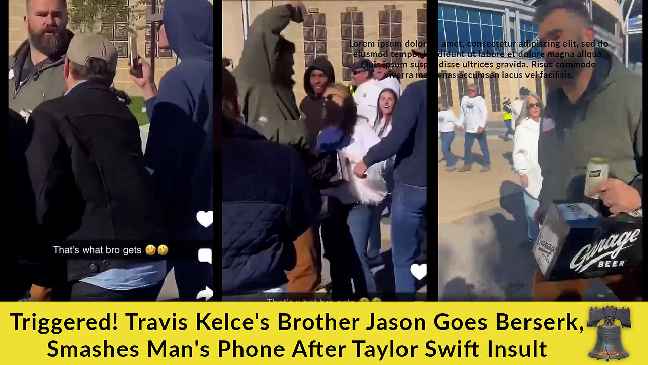 Triggered! Travis Kelce's Brother Jason Goes Berserk, Smashes Man's Phone After Taylor Swift Insult