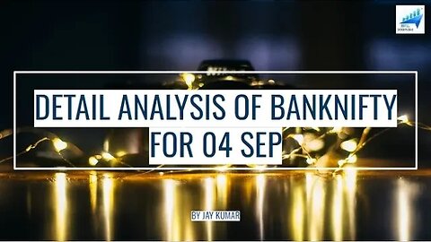 DETAIL ANALYSIS OF BANKNIFTY FOR 04 SEP || WITH JAY KR. #banknifty #bankniftyanalysis